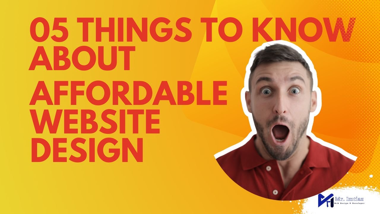 05 Thing to know about Affordable Website Design in 2023